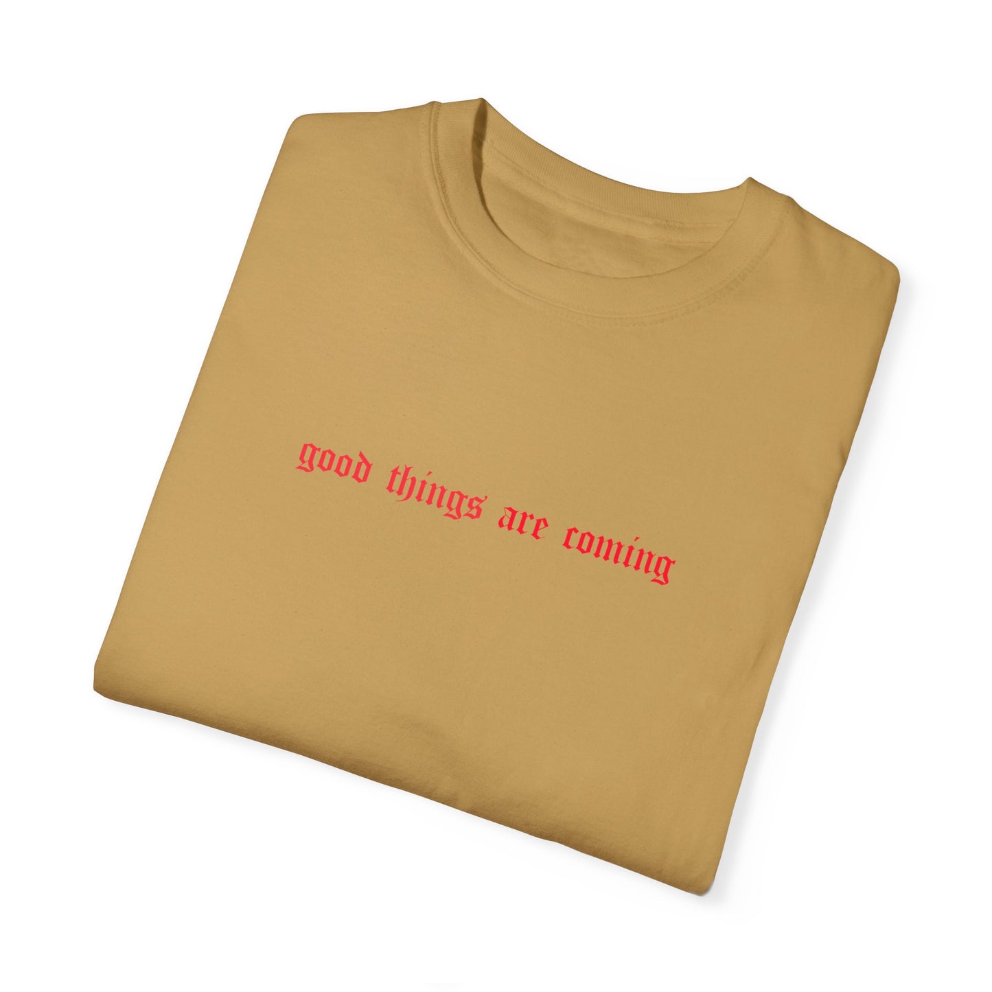 ‘good things are coming’ tee