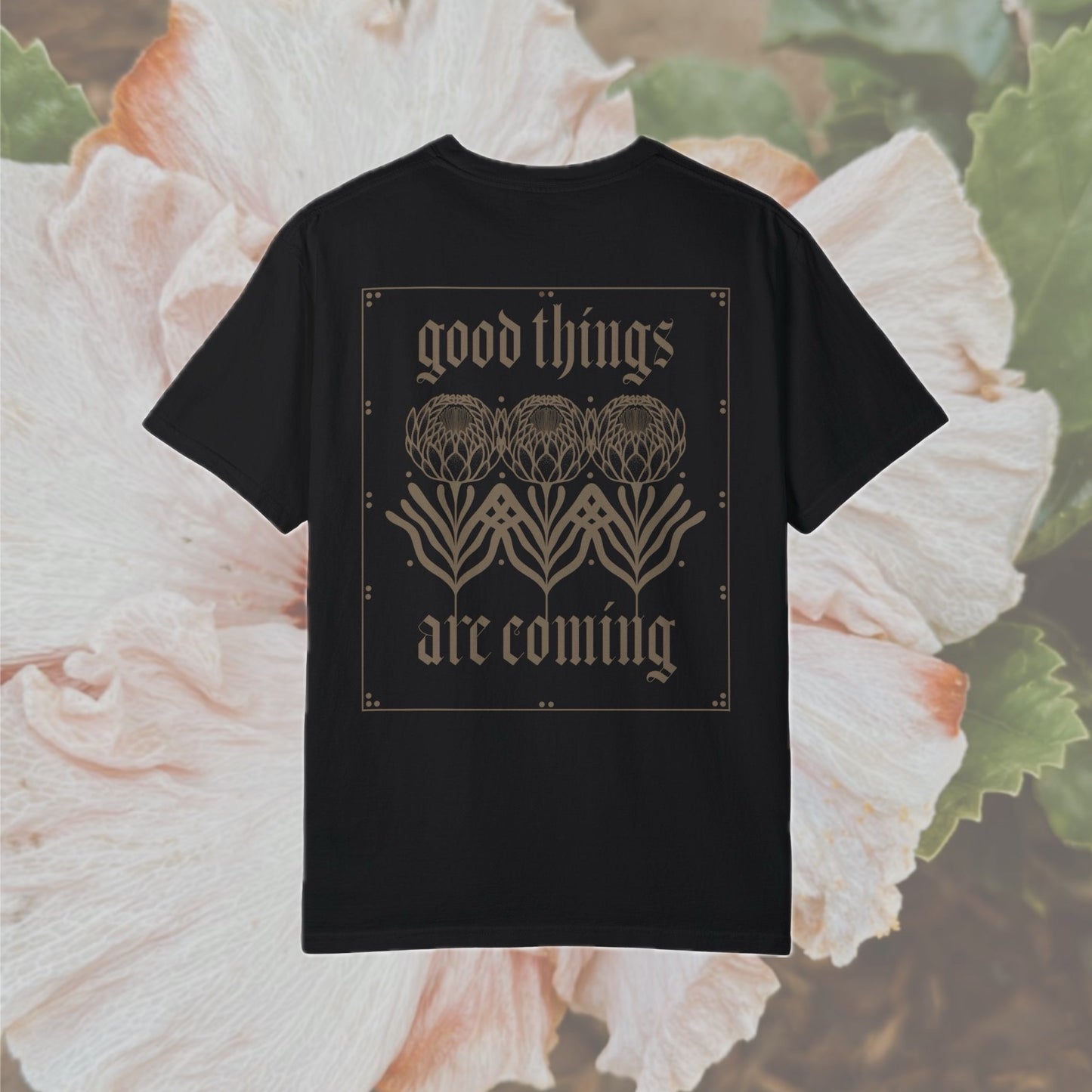 the ‘good things are coming’ tee